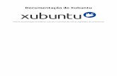 Documentação do Xubuntu · Alterando seu papel de parede ... 14. A linha de comando ... O Xfce é um leve ambiente de trabalho, utilizado no Xubuntu.