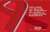 A Organização Internacional do Trabalho (OIT) · Epidemiológico (set./2002) da CN-DST/AIDS – Coordenação Nacional de Doenças Sexualmente Transmissíveis e AIDS, do Ministério