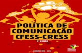 POLÍTICA DE COMUNICAÇÃO CFESS-CRESS · de injustiça e desigualdade que marcam a realidade social no país; comunicar e dialogar para fortalecer os movimentos sociais e a classe