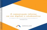 A comunicação interna na era digital e colaborativa · nossa percepção sobre a evolução da Comunicação Interna, especialmente frente aos novos desafios mundiais da tecno-