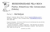 Parte 1 - Hortaliças · 5 Beldroega - Portulaca oleraceae (Baselaceae) Nativa da Europa, esta erva muito rústica cresce espontaneamente em solos de todo o Brasil. Isso lhe