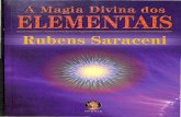 Rubens Saraceni - files.danwin1210.me file6 A Magia Divina dos Elementais A Ativação da Magia Elemental Pura 93 A Ativação Mágica dos Seres Elementais Puras 97 Consagração de