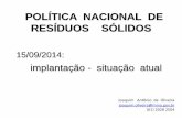 POLÍTICA NACIONAL DE RESÍDUOS SÓLIDOS · Estados Valor (R$) Sergipe 277.885,36 ... MMA para 1000 técnicos ... viabilizar o retorno dos resíduos ao ciclo produtivo