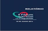 II Fórum “Ação Social nas Freguesias” · De forma a melhorarmos o nosso desempenho em futuras edições, solicitámos a opinião de todos os participantes sobre o decorrer