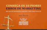 CONHEÇA OS 10 PIORES ERROS DE MARKETING - Mais e …maisemelhoresclientes.com.br/.../Os-10-piores-erros-de-Marketingque... · Os 10 piores erros de Marketing que os advogados cometem