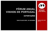FÓRUM ANUAL VINHOS DE PORTUGAL · maria joÃo dias ivv, ip fÓrum anual vinhos de portugal exportaÇÕes curia palace hotel, 29 novembro