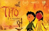 um filme de GUSTAVO STeiNBeRG, GABRIel BITAR ANdRÉ …titoandthebirds.com/wp-content/uploads/2018/08/PRESSKIT-TITO... · a SiNOPSe Tito é um menino tímido de 10 anos que mora com