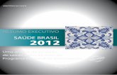 Resumo executivo : Saúde Brasil 2012: uma análise da ...bvsms.saude.gov.br/bvs/publicacoes/saude_brasil_2012_resumo... · Ministério da Saúde. Secretaria de Vigilância em Saúde.