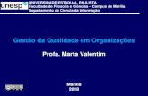 Profa. Marta Valentimvalentim.pro.br/data/documents/Gestao_Qualidade_Organizacoes.pdf · Normalização internacional: O que é ISO? International Organization for Standardization