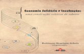 Economia Solidária e Incubação - Rede de Gestoresrededegestoresecosol.org.br/wp-content/uploads/2015/11/livro... · Economia solidária e incubação: uma construção coletiva