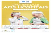 VEM BRINCAR AOS HOSPITAIS - CUF | Hospitais … BRINCAR AOS HOSPITAIS Dia Mundial da Criança Nos dias 31 de maio e 1 de junho, o Hospital CUF Porto e o NorteShopping proporcionam