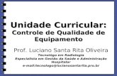 BLOCO DE NOTAS - Luciano Santa Rita · Unidade Curricular: Controle de Qualidade de Equipamento Prof. Luciano Santa Rita Oliveira Tecnológo em Radiologia Especialista em Gestão