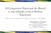 O Congresso Nacional do Brasil e sua relação com a Defesa ... · a) a investidura e a permanência das pessoas num dos órgãos do governo não depende da confiança e nem da vontade