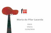 Maria do Pilar Lacerda - fundacaosmbrasil.orgfundacaosmbrasil.org/cms/wp-content/uploads/2016/10/foco-vitoria... · pedagógico da escola, inclusive por meio de comissões mistas