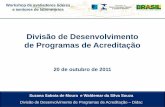 Divisão de Desenvolvimento de Programas de Acreditaçãoinmetro.gov.br/credenciamento/docs\P9-Implantacao-novas-modalidades... · Válvulas Industriais –Petrobras Exemplos de Programas