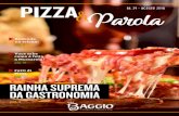 PIZZA Parola Ed. 24 - AGOSTO 2018 - pizzariabaggio.com.br · Outra diferença é que a variedade de sabores por lá também é menor. Enquanto no Brasil você encontra pizza de quase