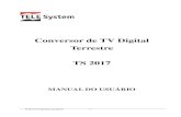 Conversor de TV Digital Terrestre TS 2017 - Tele System Brasiltelesystembrasil.com.br/wp-content/uploads/2017/09/Manual_TS-2017... · o da fonte de alimentação. ... 23. cc: tecla