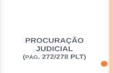 PROCURAÇÃO JUDICIAL - direito.clubdireito.club/wp-content/uploads/2018/07/LINJUR-AULA-10.pdf · MODELO PROCURAÇÃO “AD JUDICIA” ESPAÇO OUTORGANTE: FULANINHO DE TAL, brasileiro,
