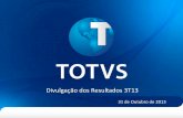 Divulgação dos Resultados 3T13 · TOTVS Ventures Suporte financeiro do BNDES Inovação . As informações gerais e resumidas relacionadas às atividades