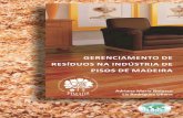 GERENCIAMENTO DE PISOS DE MADEIRA - itto.int · relação à geração e gestão de resíduos, elaborar um Plano de Gerenciamento de Resíduos Sólidos (PGRS) e apresentar aos órgãos