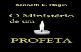 O ministério de um profeta - Gospel Free · 2 O MINISTÉRIO DE UM PROFETA Kenneth Hagin Doado por Konig Nossos e-books são disponibilizados gratuitamente, com a única finalidade