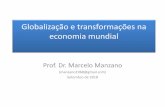 Globalização e transformações na economia mundialejud2.trtsp.jus.br/.../2018/09/Professor-Doutor-Marcelo-Manzano.pdf · economia mundial Prof. Dr. Marcelo ... Padrão-ouro (1870-1914)