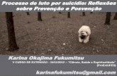 sobre Prevenção e Posvenção - SAUESP · sobre Prevenção e Posvenção Karina Okajima Fukumitsu V CURSO DE EXTENSÃO ... Saúde e Espiritualidade” (ProEx/UFES) Essa questão