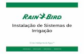 Instalação de Sistemas de Irrigação - rainbirdrj.com.brrainbirdrj.com.br/arquivos/biblioteca/Falta-link-na-pagina... · • Na montagem de tubulação de PEAD (polietileno), é