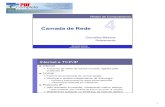 Camada de Rede - Computação UFCGreinaldo/computer_networks_files/04_CAMADA... · §O conceito “conexão” não existe na camada de rede nPacotes são encaminhados para o endereço