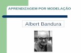 Albert Bandura - UDESC · media no comportamento infantil A televisão atua como prescritora de modelos comportamentais -Nos intervalos publicitários há mensagens que as crianças