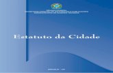 Estatuto da Cidade - saoluis.ma.gov.br · Conteúdo: Dispositivos Constitucionais – Lei n o 10.257, de 10 de julho de 2001 – Vetos Presidenciais – Lei n o 6.766, de 19 de dezembro