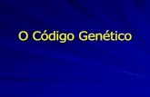 O Código Genético - dbbm.fiocruz.br · A hipótese do adaptador. Formulada por Francis . Crick . em 1955. Postulava um tri-ou poli-nucleotídeo ligado ao aminoácido. Hoje sabemos