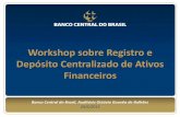 Workshop sobre Registro e Depósito Centralizado de Ativos ... · financeira à luz do novo marco legal das atividades de registro e de depósito centralizado Painelistas: Aline Corrêa