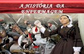 A HISTÓRIA DA ENFERMAGEM - nascecme.com.brnascecme.com.br/.../04/historiadaenfermagem-140301095908-phpapp02.pdf · HISTÓRIA DA ENFERMAGEM NO BRASIL 1814: nasceu na Bahia Ana Justina