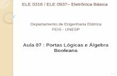 Aula 07 : Portas Lógicas e Álgebra Booleana - feis.unesp.br · 7.9 – Portas Lógicas e Principais Circuitos Integrados 1. 22 NAND – 7410 e 7420 – Família TTL