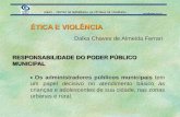 ÉTICA E VIOLÊNCIA - sedes.org.br · O Conselho Tutelar recebe a notificação e apura a veracidade da situação, realiza visita domiciliar e diagnóstico da situação de cada