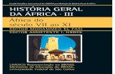 História geral da África, III: África do século VII ao XI ... · Capítulo 1 A África no contexto da história mundial .....1 Capítulo 2 O advento do Islã e a ascensão do