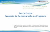 ÁGUA É VIDA Proposta de Restruturação do Programa Programa Agua... · O controle de qualidade da água distribuída, conforme exigências da Portaria ... (Portaria 2914/2011).