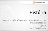 História - qcon-assets-production.s3.amazonaws.com · As lutas pela libertação Descolonização afro-asiática: novos Estados, nova arena internacional