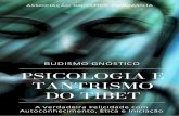 Psicologia e tantrismo 2gnosebrasilia.org.br/wp-content/uploads/2018/04/Psicologia e... · a Gnose de Samael e para o Budismo Tântrico Tibetano (Vajrayana) significa vencer a si