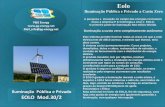 Iluminação Pública e Privado a Custo Zeropg-energy.net/wa_files/2 eolo presentazione 1.pdf · 1 Poste de Mt 8,80 Aço 1 Braço de Suporte em Aço Galvanizado Para Módulos Fotovoltaicos