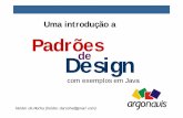 Uma introdução a Padrões Design - lcad.icmc.usp.brjbatista/sce537/mat/DP_JustJava_06.pdf · • Explicar o que são padrões de design • Apresentar uma introdução aos principais