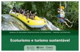Ecoturismo e turismo sustentável - funbio.org.br³dulo-1-Ecoturismo.pdf · ção do meio ambiente e como alternativa econô-mica que estimula a inclusão social. O Brasil é um país