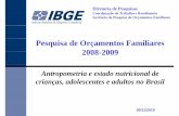 Pesquisa de Orçamentos Familiares 2008-2009189.28.128.100/nutricao/.../evento/.../pesquisa_orcamento_familiar.pdf · Gerência da Pesquisa de Orçamentos Familiares Pesquisa de Orçamentos