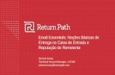 Email Essentials: Noções Básicas de Entrega na Caixa de ... · Melhores práticas de higiene de lista. O que usuários fazem com seus e-mails afeta sua reputação de remetente.