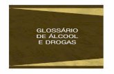 GLOSSARIO - mppe.mp.br · termos relativos ao álcool, ao tabaco e a outras drogas que será útil a clínicos, administradores, investigadores e outras pessoas interessadas ... Glossário