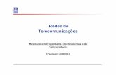Redes de Telecomunicações - Técnico Lisboa · As redes de telecomunicações compreendem o conjunto dos meios técnicos (de natureza electromagnética) necessários para transportar