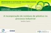 A incorporação de resíduos de plástico no processo industrial · Parques de Ecologia Industrial Encara a atividade de uma região como um ecossistema, respondendo às suas necessidades