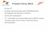 Projeto Feiras 2013 - atibaiaeregiao.com.br · 4.2.2.2 Contração de montagem Outros Serviços Pessoa Jurídica empresa 1 R$ 7.500,00 R$ 7.500,00 4.3 Material Promocional Outros