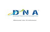 Manual do Professor - DNA - Desafio Nacional Acadêmicodesafionacional.com.br/dna_em/Manual_do_Professor.pdf · valiosa de trabalho em equipe, criatividade, pesquisa multidisciplinar,
